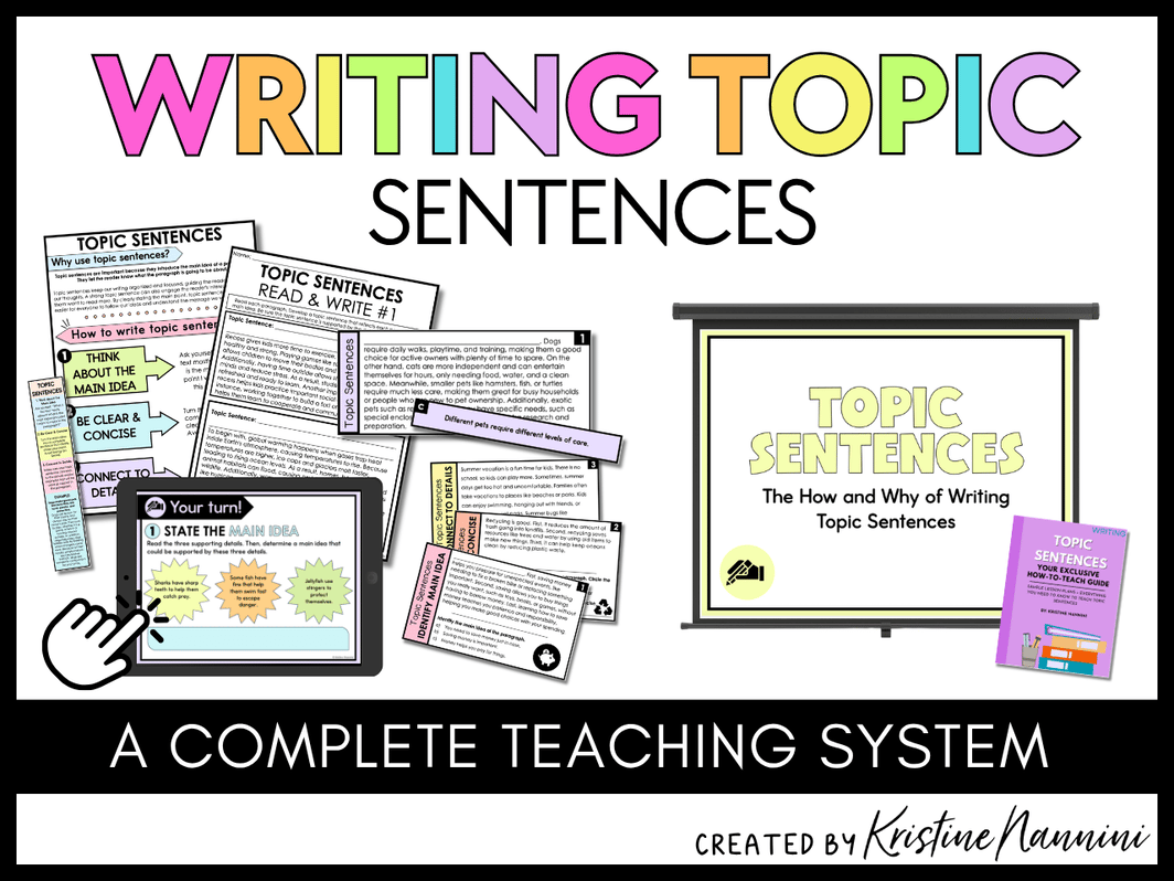Topic Sentence  Teaching Lesson Slides, Student Practice Slides, and Printable Practice Activities including Anchor Charts, Task Cards, Bookmarks, Cut and Paste Activities, Writing Activities, and How-to-Teach Guide